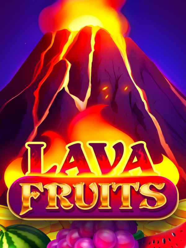 Lava Fruits