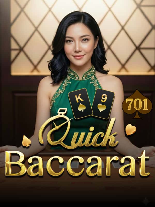 Quick Baccarat 701