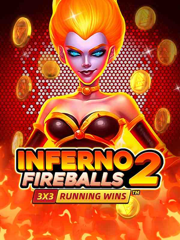 INFERNO FIREBALLS 2: RUNNING WINS 3X3