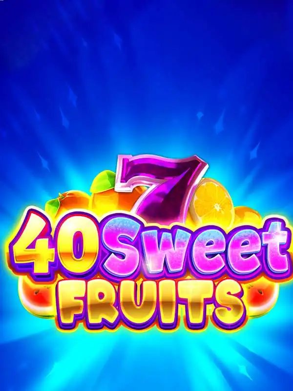 40 Sweet Fruits